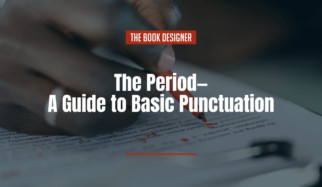 When to Use a Period—A Guide to Basic Punctuation