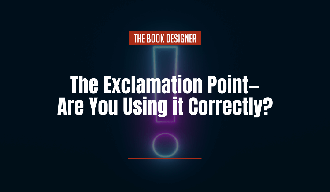 The Exclamation Point—Are You Using it Correctly?