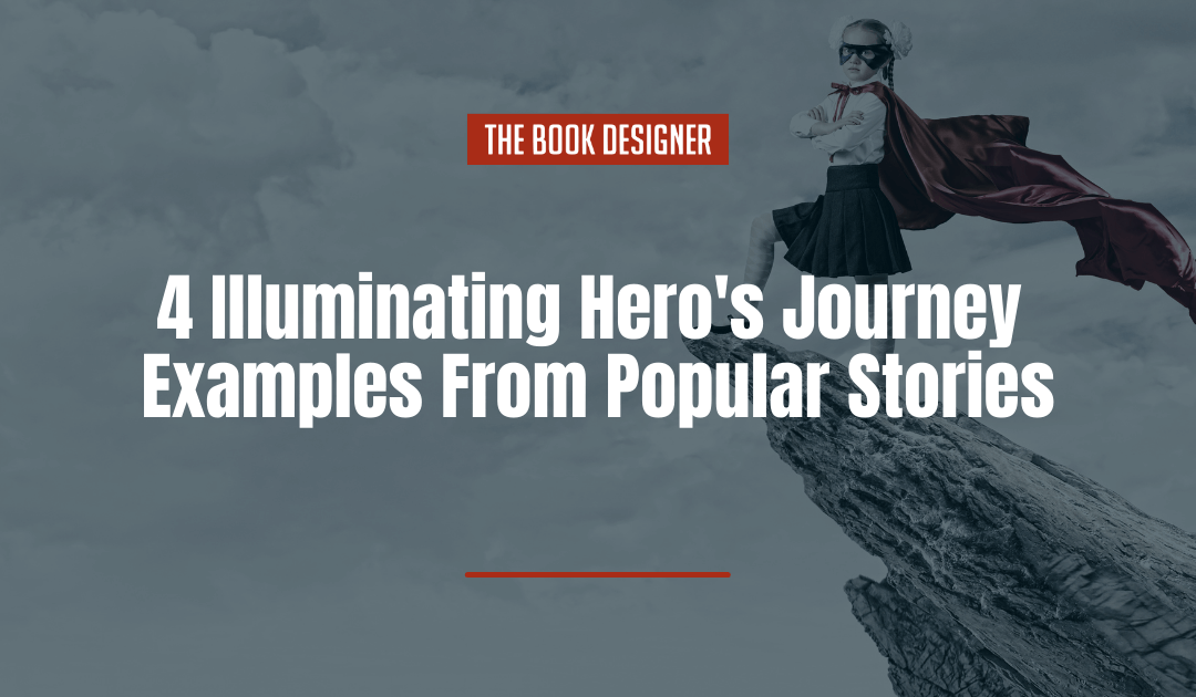 4 Illuminating Hero’s Journey Examples From Popular Stories
