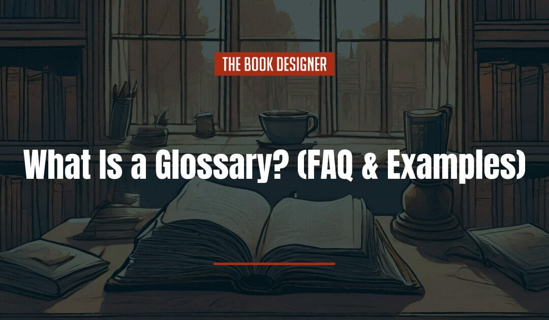 What Is a Glossary? (FAQ & Examples)
