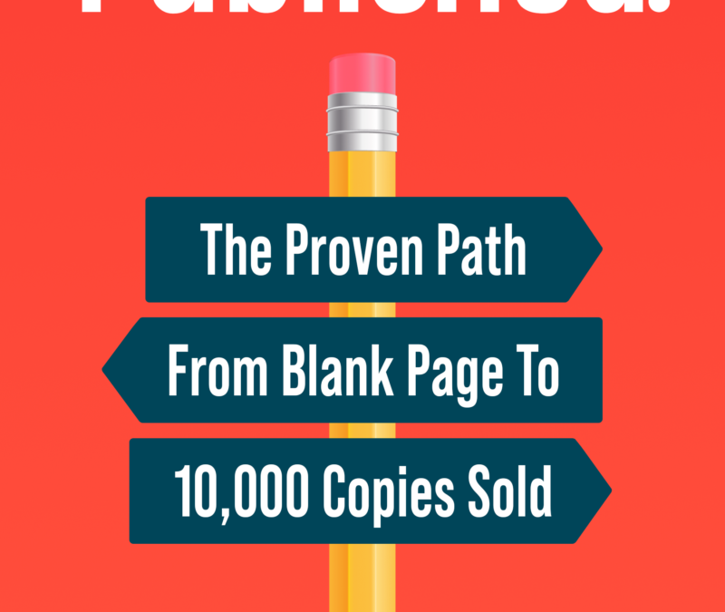 New Free E-Book: Published. From Blank Page to 10,000 Copies Sold