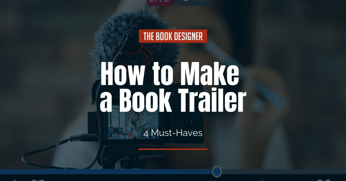 How to Make a Book Trailer: 4 Must Haves