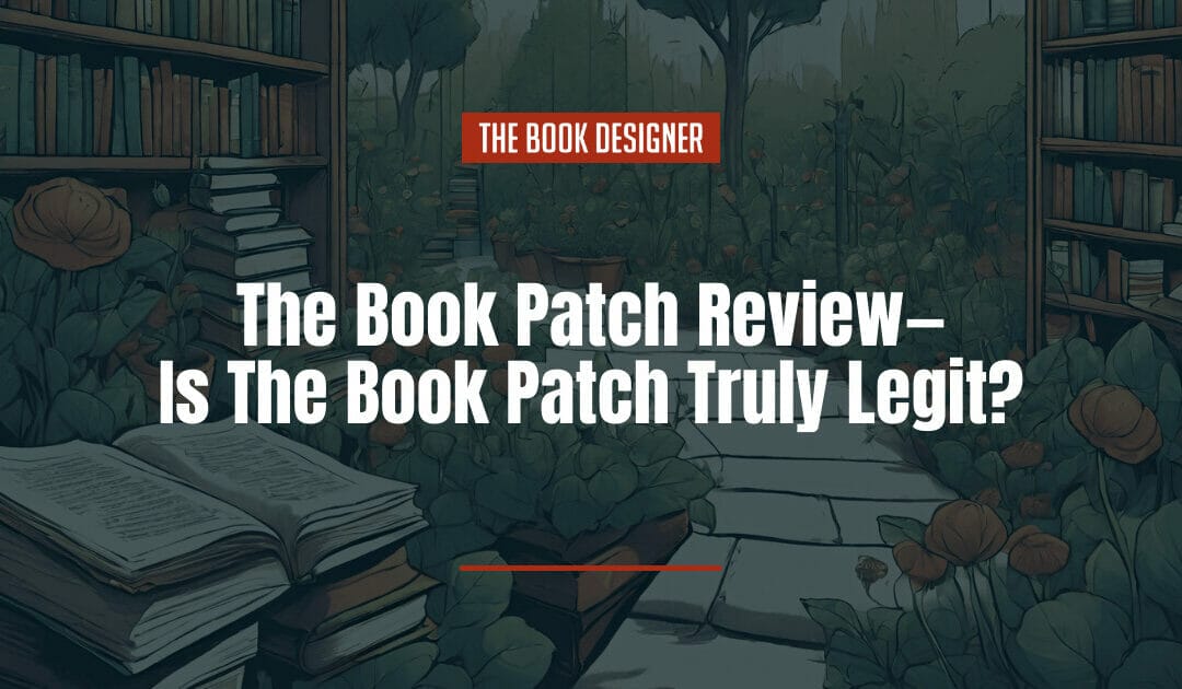 The Book Patch Review—Is The Book Patch Truly Legit?