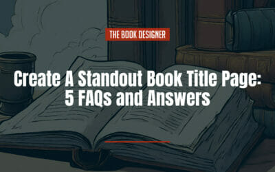 How To Create A Standout Book Title Page: 5 FAQs and Answers