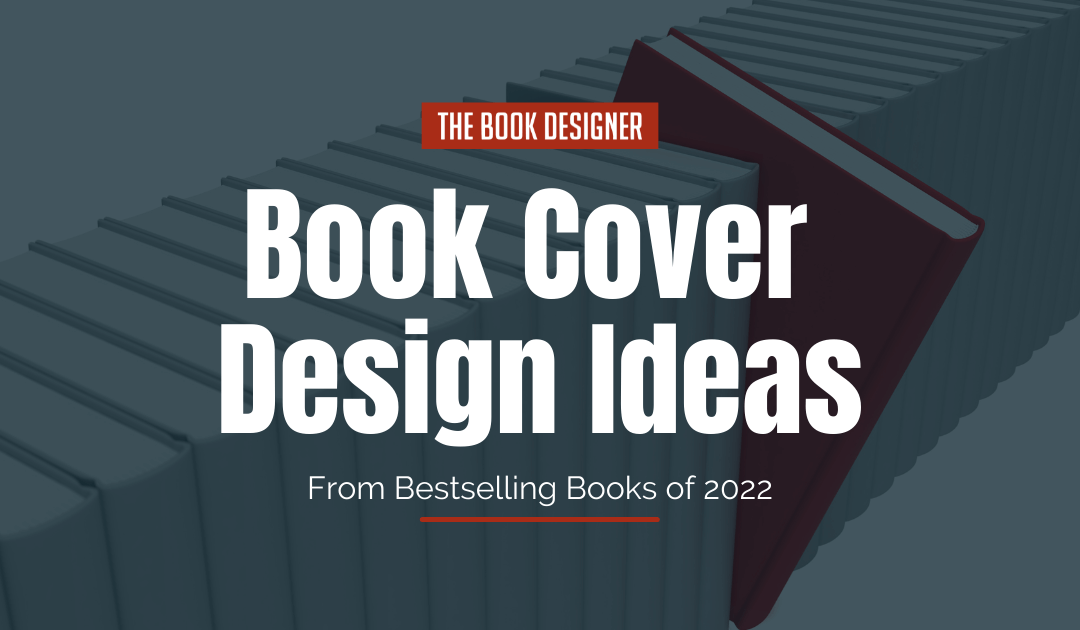 Book Cover Ideas: Inspiration for Your Book Cover Design from Bestsellers