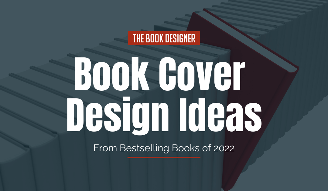 Book Cover Design Ideas (From Bestselling Books of 2022)