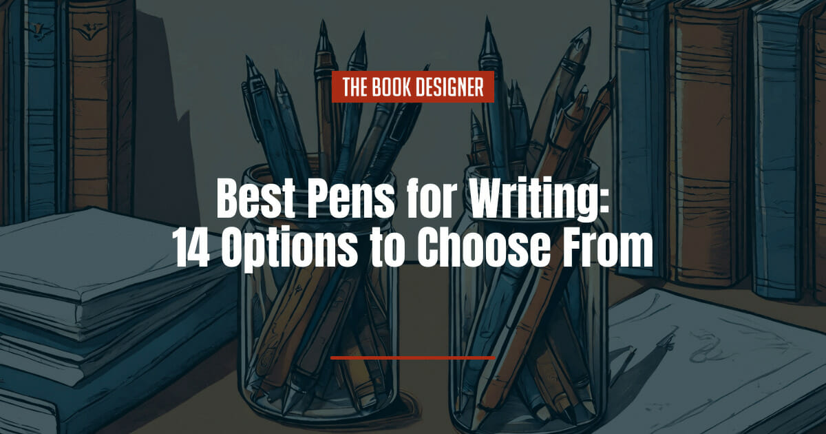 Best Pens for Writing: 14 Options to Choose From