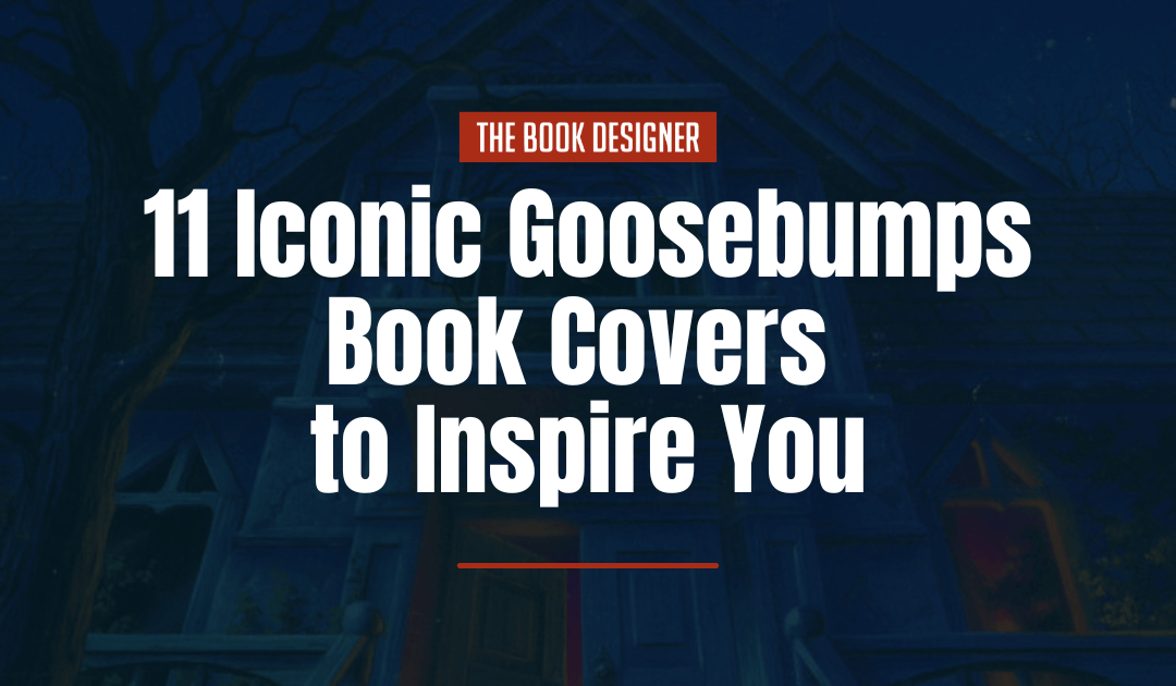 11 Iconic Goosebumps Book Covers to Inspire You