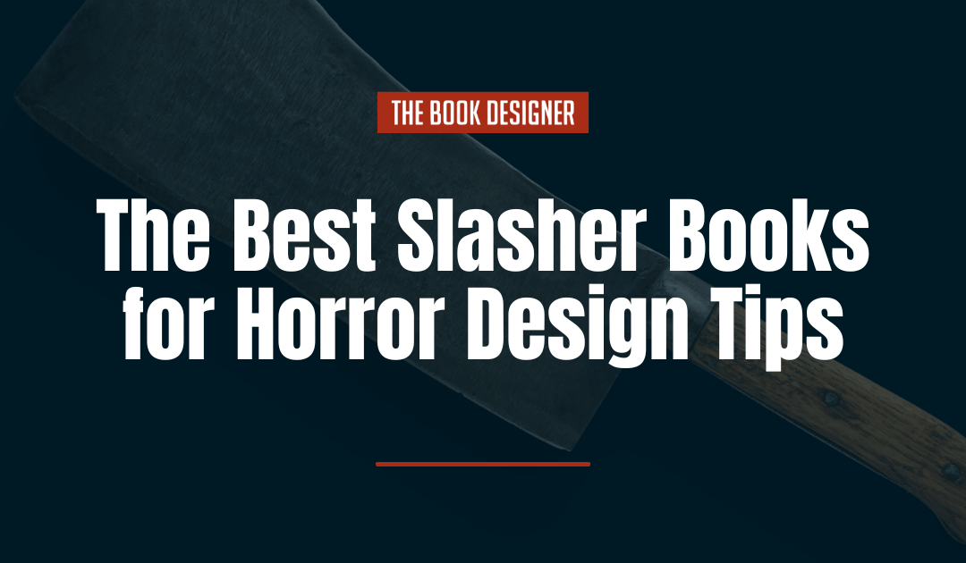 The Best Slasher Books for Horror Design Tips