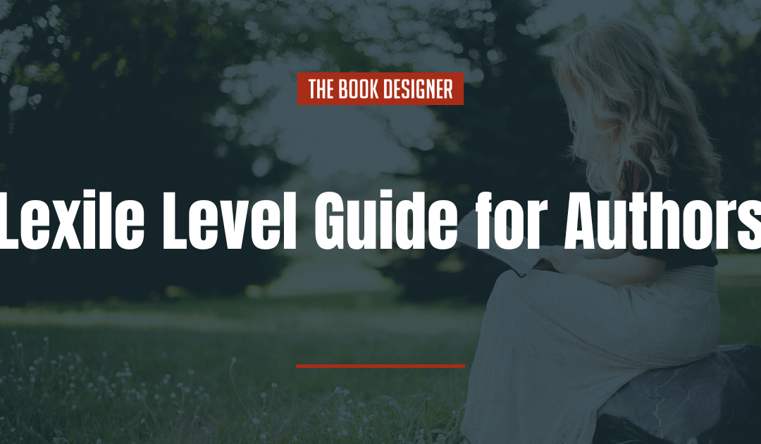 Lexile Level Guide for Authors to Help Your Book Succeed