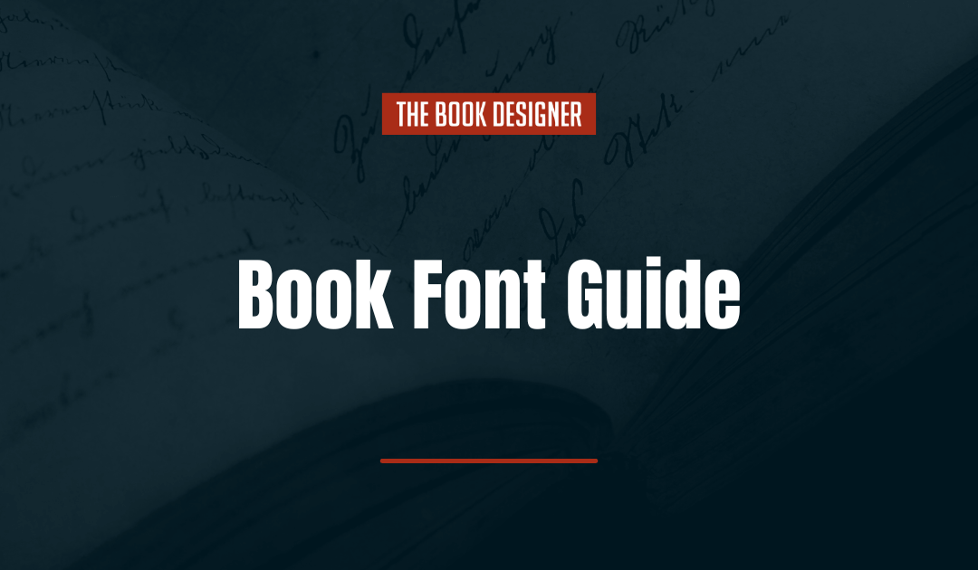 The Book Fonts Guide: Everything You Need to Know About Book Typography
