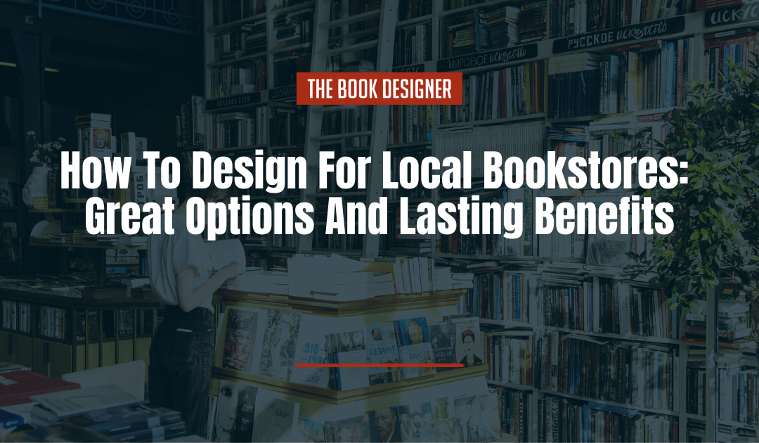 How To Design For Local Bookstores: 5 Great Options And 3 Lasting Benefits