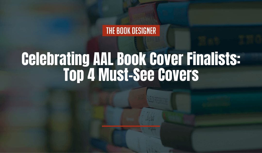 Celebrating AAL Book Cover Finalists: Top 4 Must-See Covers
