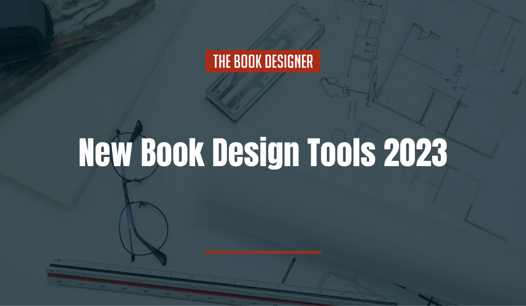 6 Essential New Book Design Tools to Unlock Your Creativity