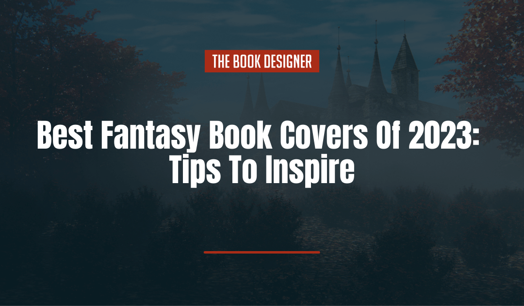 Best Fantasy Book Covers Of 2023: 7 Tips To Inspire