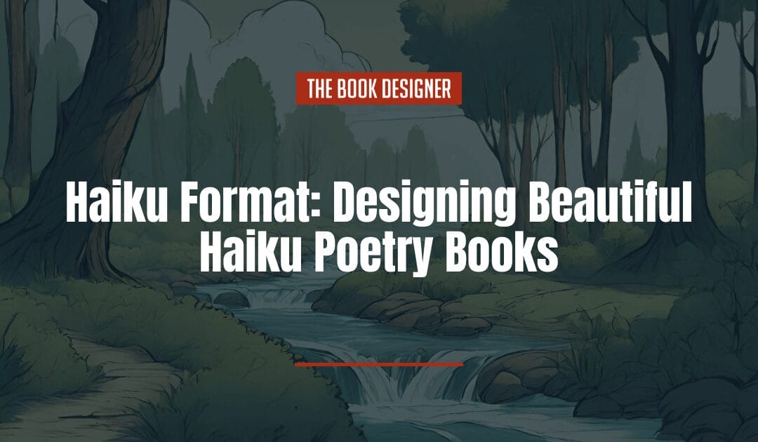 Haiku Format: Designing Beautiful Haiku Poetry Books