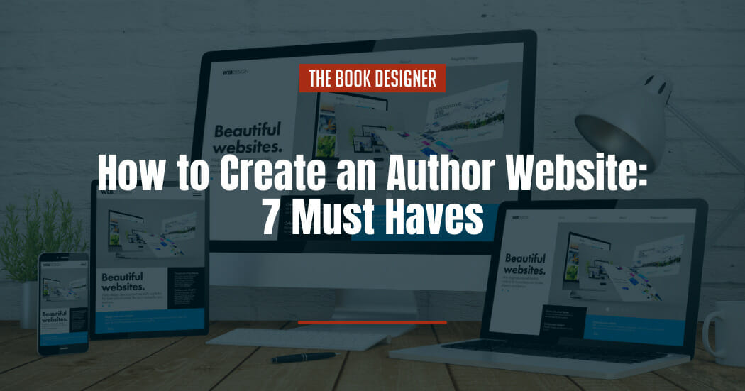 How to Create an Author Website: 7 Must Haves