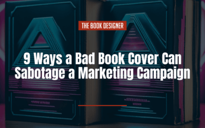 9 Ways a Bad Book Cover Can Sabotage a Marketing Campaign