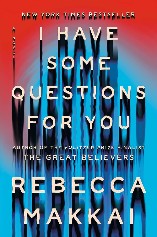 coolest book covers - I Have Some Questions For You by Rebecca Makkai