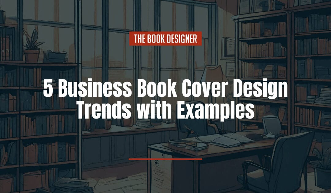 5 Business Book Cover Design Trends with Examples