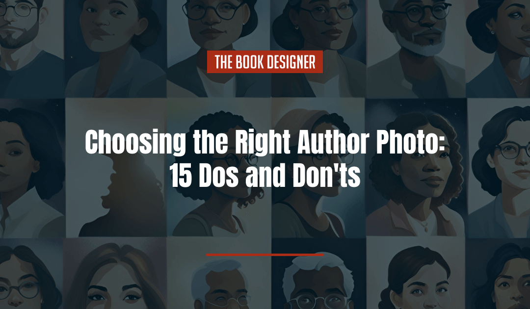 Choosing the Right Author Photo: 15 Dos and Don’ts