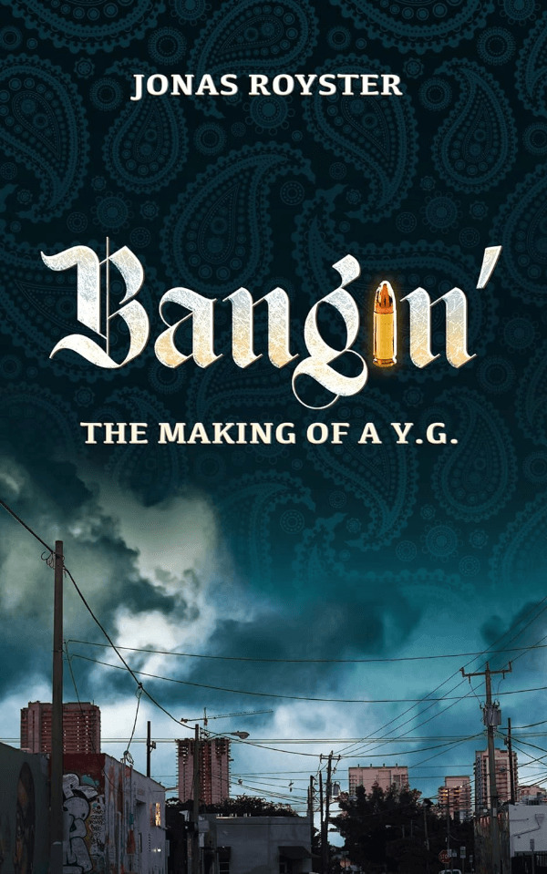"Bangin' The Making of a Y.G" by Jonas Royster Book Cover