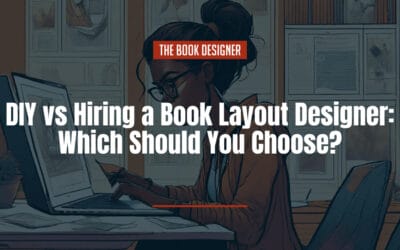 DIY vs Hiring a Book Layout Designer: Which Should You Choose?