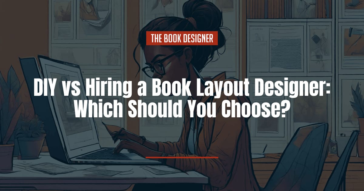 DIY vs hiring a book layout designer