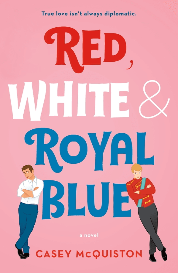 "Red, White & Royal Blue" by Casey McQuiston Book Cover
