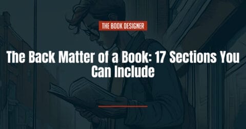 The Back Matter of a Book: 17 Sections You Can Include - The Book Designer