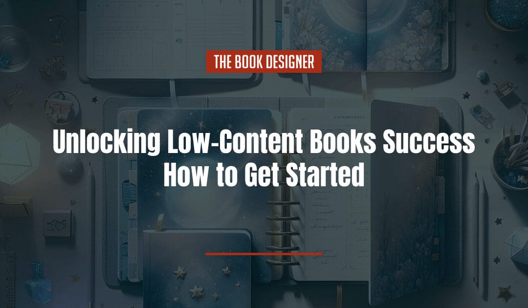 Unlocking Success with Low-Content Books: How to Get Started