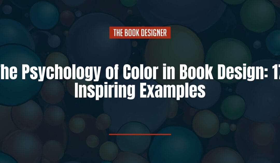 The Psychology of Color in Book Design: 17 Inspiring Examples