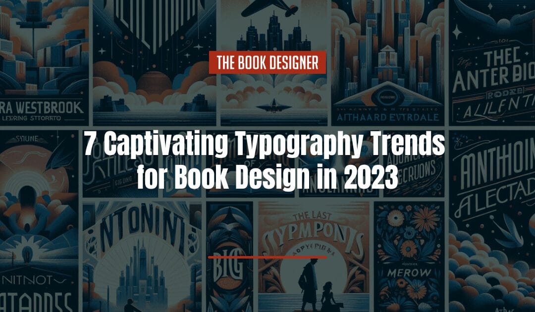 7 Captivating Typography Trends for Book Design in 2023