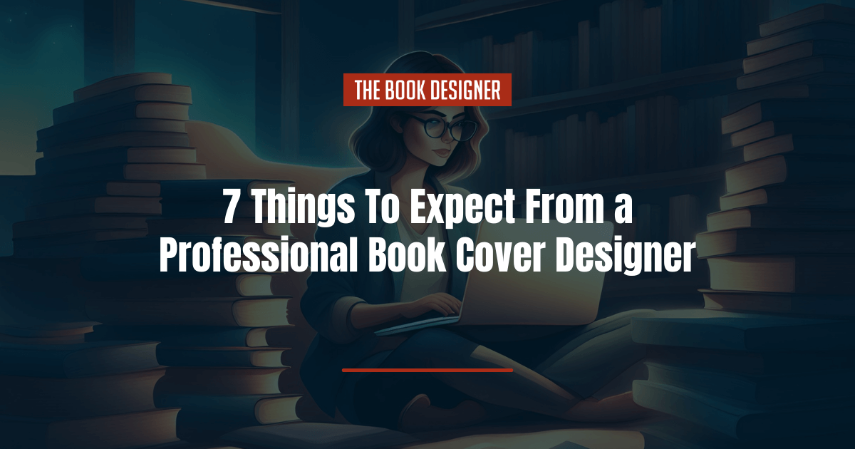 7 Things To Expect From a Professional Book Cover Designer