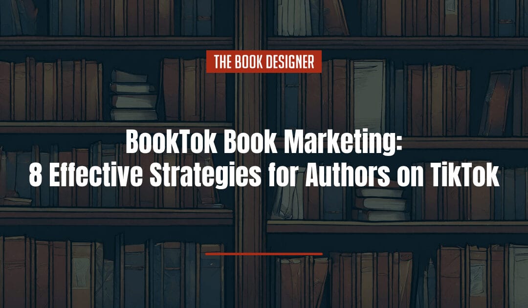 BookTok Book Marketing: 8 Effective Strategies for Authors on TikTok