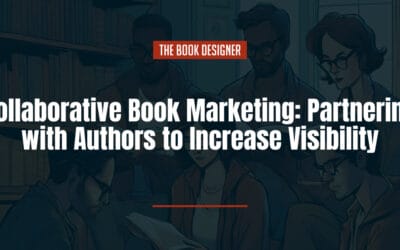 Collaborative Book Marketing: Partnering with Authors to Increase Visibility