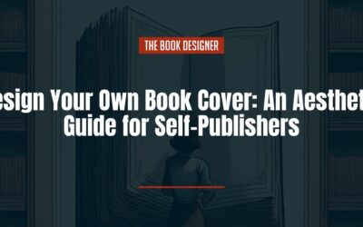 Design Your Own Book Cover: An Aesthetic Guide for Self-Publishers