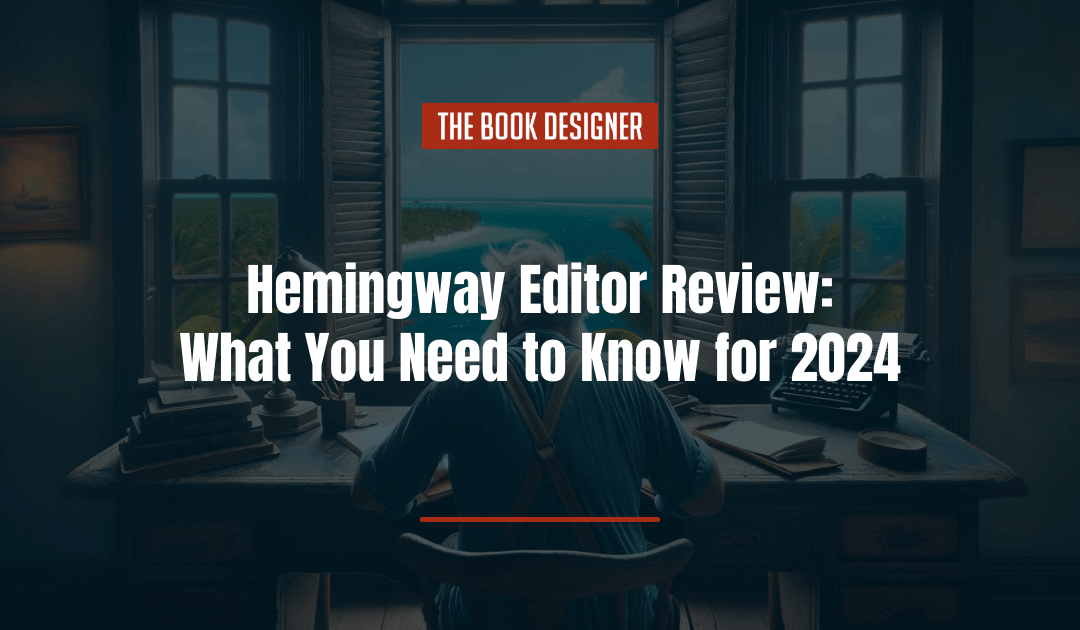 Hemingway Editor Review: What You Need to Know for 2024