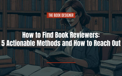 How to Find Book Reviewers: 5 Actionable Methods and How to Reach Out