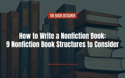 How to Write a Nonfiction Book: 9 Nonfiction Book Structures to Consider