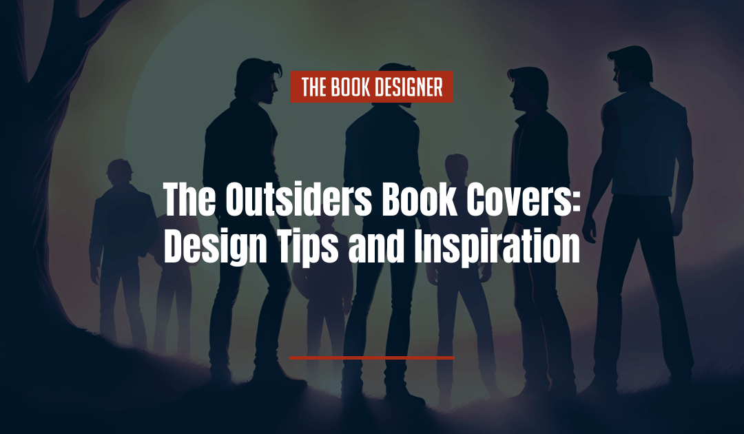 The Outsiders Book Covers: Design Tips and Inspiration