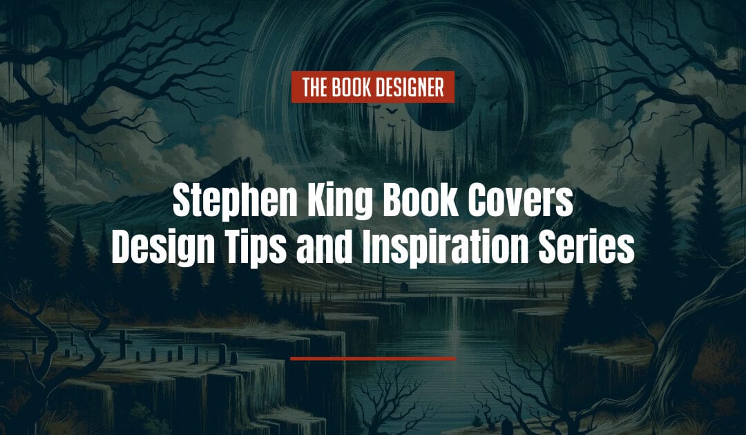 Stephen King Book Covers: Design Tips and Inspiration Series