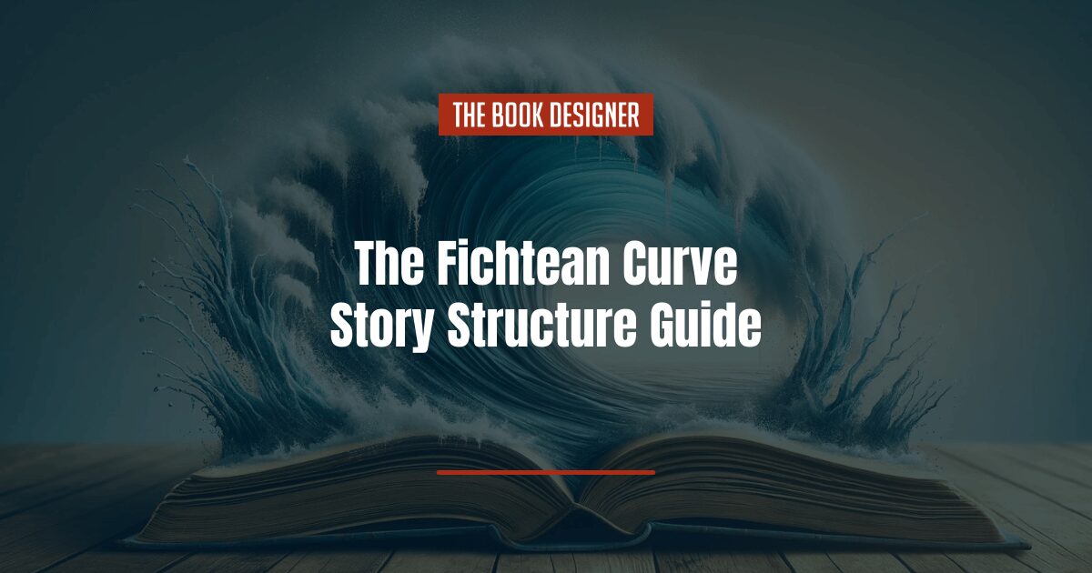 The Fichtean Curve Story Structure Guide