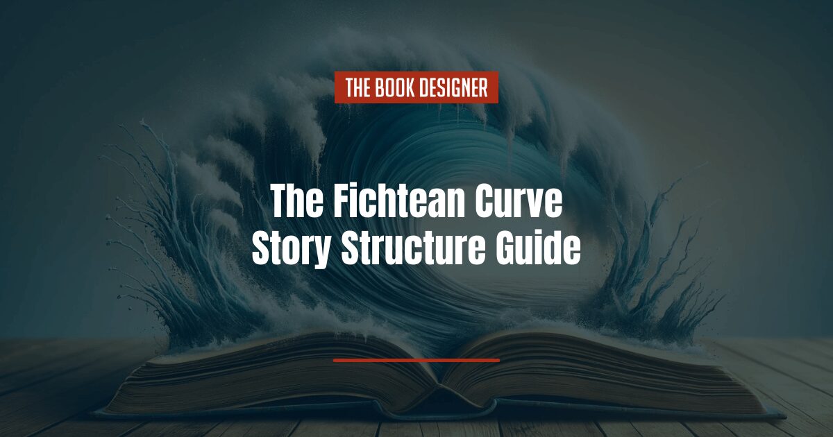 The Fichtean Curve Story Structure Guide