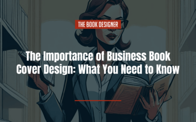 The Importance of Business Book Cover Design: What You Need to Know