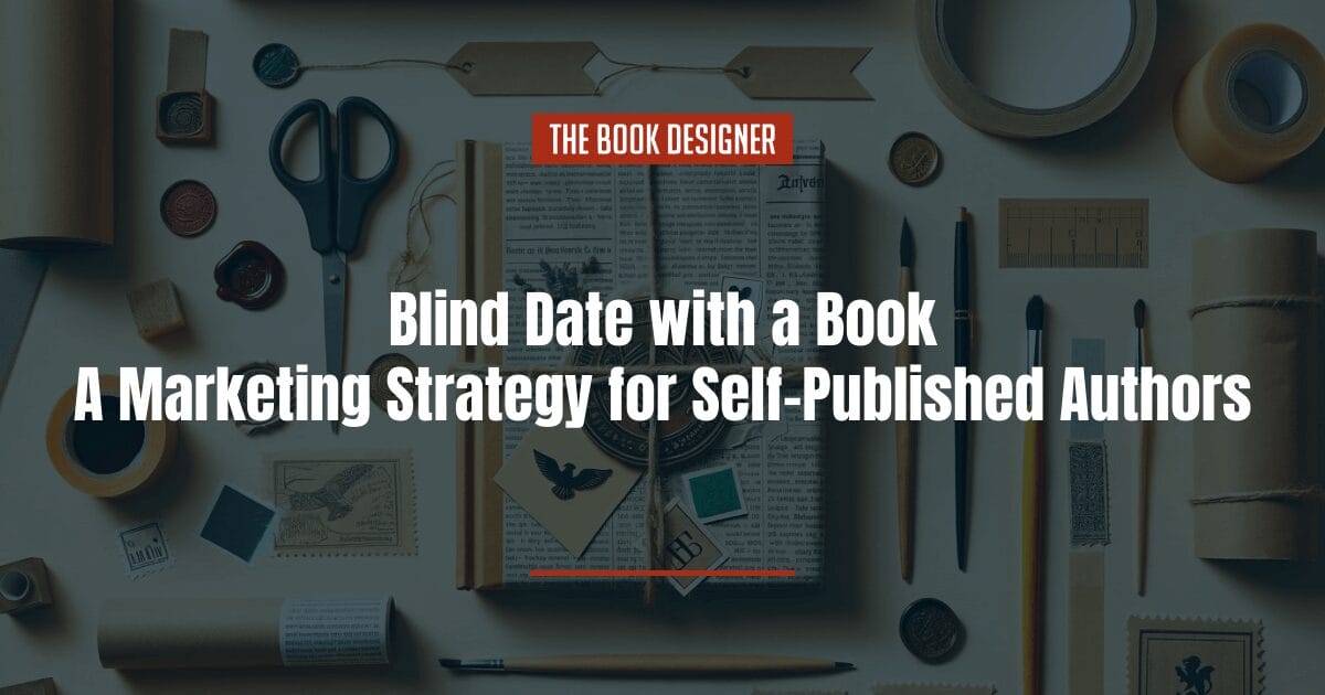 Blind Date with a Book: How Self-Published Authors Can Use This Marketing Strategy